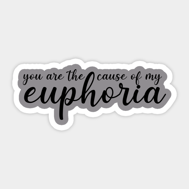 you are the cause of my euphoria Sticker by doctor ax